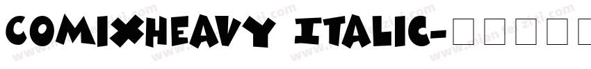 ComixHeavy Italic字体转换